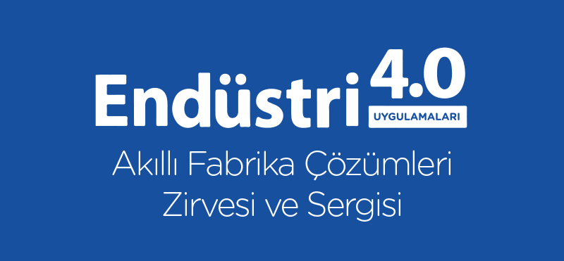 Endüstri 4.0 Uygulamaları Zirvesi ve Sergisi