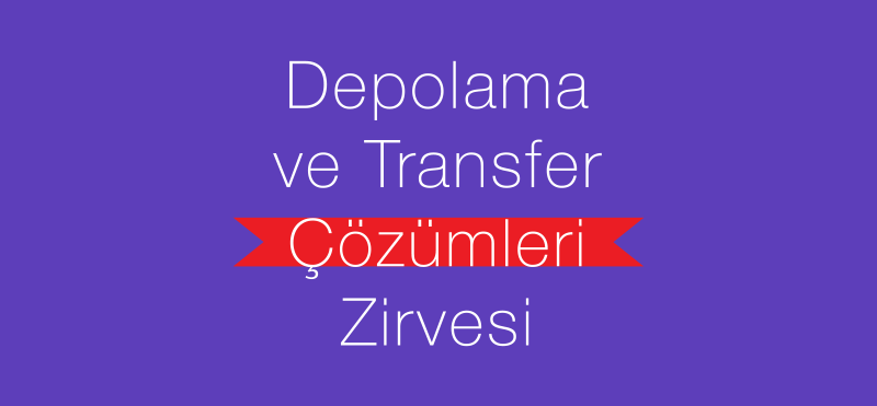 Depolama ve Transfer Çözümleri Zirvesi